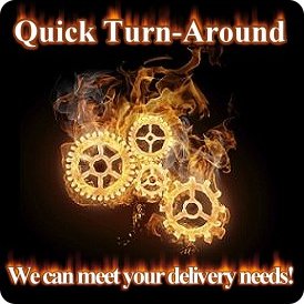 Quick Turn-Around Time